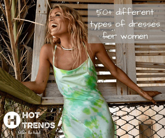50+ different types of dresses for women - Hot Trends