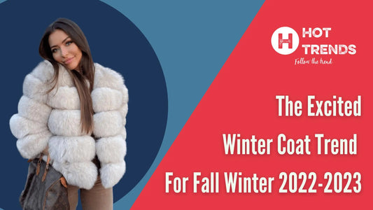 The Excited Winter Coat Trend For Fall Winter 2022-2023 - Hot Trends Online